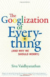 The googlization of everything The googlization of everything